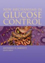 New Mechanisms in Glucose Control
