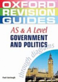 Fairclough , Paul - AS and A Level Government and Politics through Diagrams