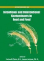 Intentional and Unintentional Contaminants in Food and Feed