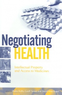 Roffe P. - Negotiating Health Intellectual Property and Access to Medicines