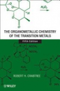 Robert H. Crabtree - The Organometallic Chemistry of the Transition Metals, 5th Edition