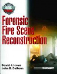 Icove D. J. - Forensic Fire Scene Reconstruction