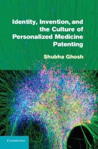Ghosh S. - Identity, Invention, and the Culture of Personalized Medicine Patenting