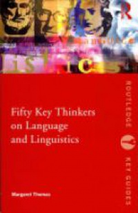 Margaret Thomas - Fifty Key Thinkers on Language and Linguistics