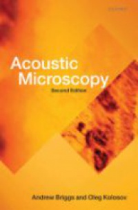 Andrew Briggs - Acoustic Microscopy, 2nd Edition