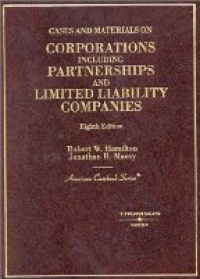 Hamilton R. W. - Cases and Materials on Corporations Including Partnerships and Limited Liability Companies