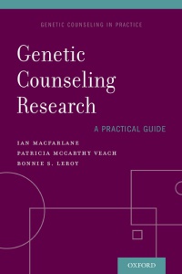 MacFarlane, Ian M.; McCarthy Veach, Patricia; LeRoy, Bonnie S. - Genetic Counseling Research: A Practical Guide 