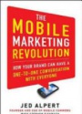 The Mobile Marketing Revolution: How Your Brand Can Have a One-to-One Conversation with Everyone