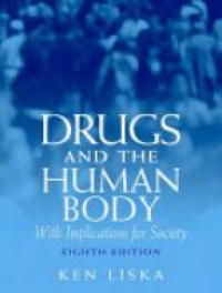 Liska K. - Drugs and the Human Body: With Implications for Society, 8th ed.