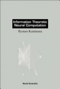 Kamimura R. - Information Theoretic Neural Computation