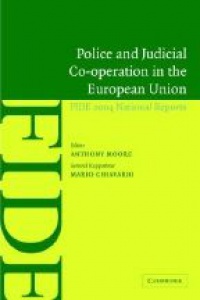 Moore A. - Police and Judicial Co-operation in the European Union