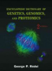 Rédei G.P. - Encyclopedic Dictionary of Genetics, Genomics and Proteomics