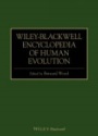 Wiley–Blackwell Encyclopedia of Human Evolution