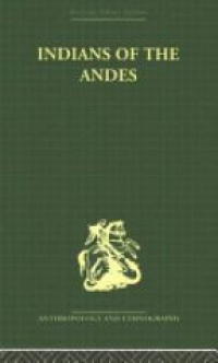 Harold Osborne - Indians of the Andes: Aymaras and Quechuas
