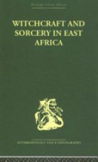 John Middleton,E. H. Winter - Witchcraft and Sorcery in East Africa