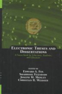 Fox E. - Electronic Theses and Dissertations: A Sourcebook for Educators
