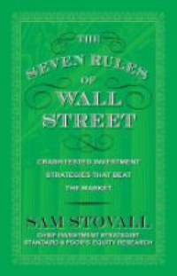 Stovall S. - The Seven Rules of Wall Street: Crash-Tested Investment Strategies That Beat the Market