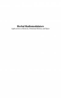 Rajesh Arora - Herbal Radiomodulators: Applications in Medicine, Homeland Defence and Space