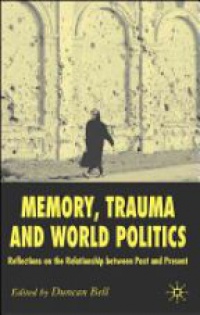 Duncan Bell - Memory, Trauma and World Politics