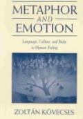 Metaphor and Emotion / Language, Culture, and Body in Human Feeling