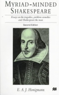 E. Honigmann - Myriad-minded Shakespeare