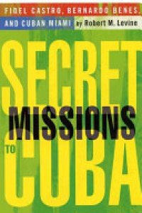 R. Levine - Secret Missions to Cuba
