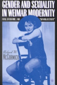 R. McCormick - Gender and Sexuality in Weimar Modernity