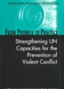 From Promise to Practice, Strengthening UN Capasities for the Prevention of Violent Conflict