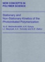 Stationary and Non-Stationary Kinetics of the Photoinitiated Polymerization