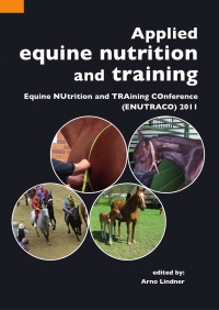 Lindner A. - Applied Equine Nutrition and Training: Equine NUtrition and TRAining COnference (ENUTRACO) 2011