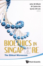 Bioethics In Singapore: The Ethical Microcosm