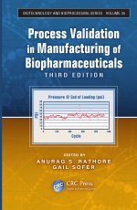 Process Validation in Manufacturing of Biopharmaceuticals, Third Edition