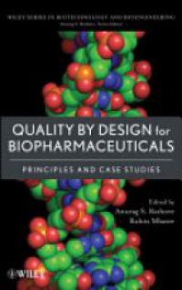 Anurag S. Rathore,Rohin Mhatre - Quality by Design for Biopharmaceuticals: Principles and Case Studies