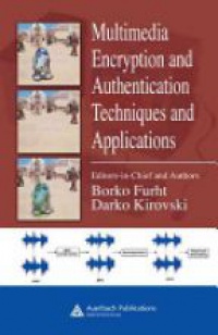 Borko H. - Multimedia Encryption and Authentication Techniques and Applications