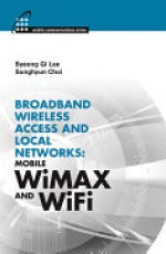 Broadband Wireless Access & Local Networks: Mobile WiMAX and WiFi