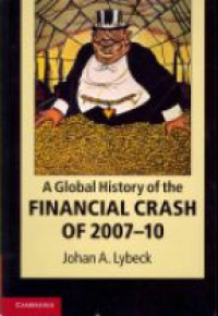 Lybeck A. J. - A Global History of the Financial Crash of 2007 - 2010