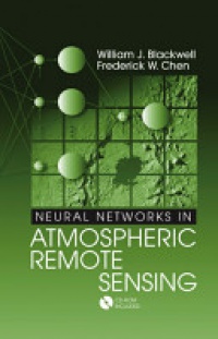 Blackwell W. - Neural Networks in Atmospheric Remote Sensing