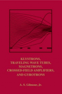 Gilmour S. A. - Klystrons, Traveling Wave Tubes, Magnetrons, Crossed-Field Amplifiers, and Gyrotrons