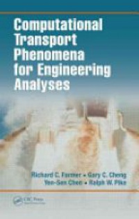 Richard C. Farmer - Computational Transport Phenomena for Engineering Analyses
