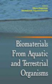 Milton Fingerman,R. Nagabhushanam - Biomaterials from Aquatic and Terrestrial Organisms