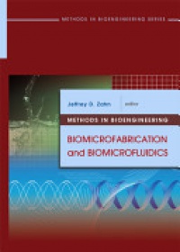 Jeffrey D. Zahn - Methods in Bioengineering: Biomicrofabrication and Biomicrofluidics