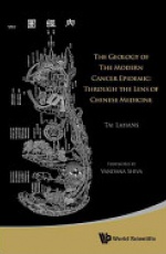 Geology Of The Modern Cancer Epidemic, The: Through The Lens Of Chinese Medicine