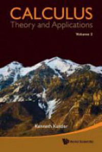 Kenneth Kuttler - Calculus: Theory And Applications, Volume 2