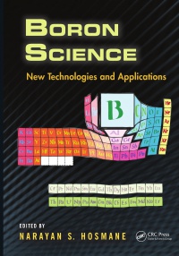 Narayan S. Hosmane - Boron Science: New Technologies and Applications