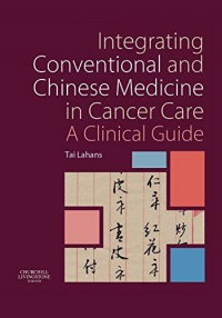 Lahans, Tai - Integrating Conventional and Chinese Medicine in Cancer Care
