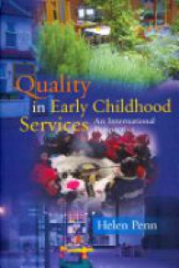 Penn H. - Quality in Early Childhood Services: An International Perspective