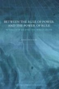 A. van Staden - Between the Rule of Power and the Power of Rule in Search of an Effective World Order