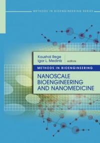 Kaushal Rege - Methods in Bioengineering: Nanoscale Bioengineering and Nanomedicine