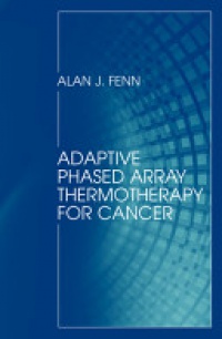 Fenn A. - Adaptive Phased Array Thermotherapy for Cancer