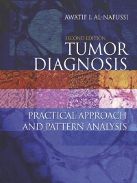 Awatif Al-Nafussi - Tumor Diagnosis 2Ed: Practical approach and pattern analysis